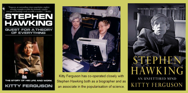 Kitty Ferguson is the author of Quest for a Theory of Everything about Stephen Hawkings works